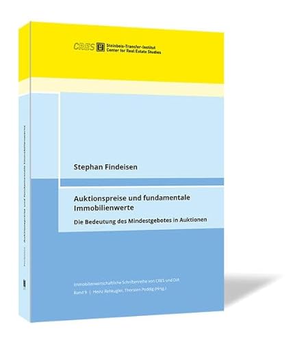 Auktionspreise und fundamentale Immobilienwerte: Die Bedeutung des Mindestgebotes in Auktionen (Immobilienwirtschaftliche Schriftenreihe von CRES und DIA (Hrsg.))