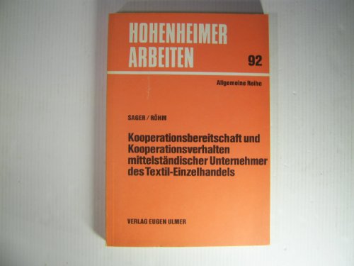 Kooperationsbereitschaft und Kooperationsverhalten mittelständischer Unternehmer des Textil-Einzelhandels. Untersuchungen über die Möglichkeiten einer organisatorischen und ökonomischen Verbesserung des Beschaffungs- und Vertriebswesens durch überbetriebliche Kooperation in einem Textil-Einkaufsverband (SÜTEX). Hohenheimer Arbeiten, Heft 92.