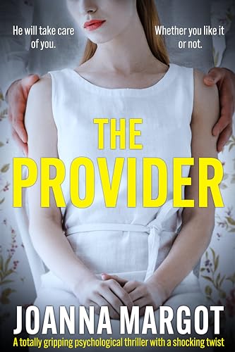 The Provider: A totally gripping psychological thriller with a shocking twist (English Edition)