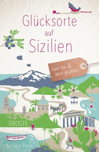 Glücksorte auf Sizilien: Fahr hin & werd glücklich