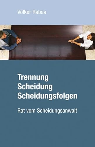 Trennung Scheidung Scheidungsfolgen: Rat vom Scheidungsanwalt