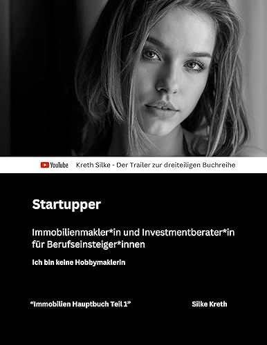 Startupper - Immobilienmakler*in und Investmentberater*in für Berufseinsteiger*innen: Ich bin keine Hobbymaklerin (Startupper - Immobilienmakler*in ... - Teil 1 Das Hauptbuch)