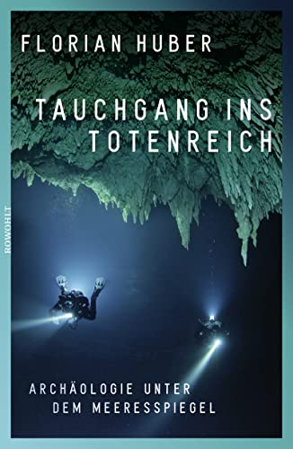 Tauchgang ins Totenreich: Archäologie unter dem Meeresspiegel