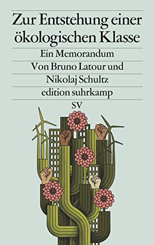 Zur Entstehung einer ökologischen Klasse: Ein Memorandum | Wie gelingt politisches Handeln in Zeiten des Klimawandels? (edition suhrkamp)