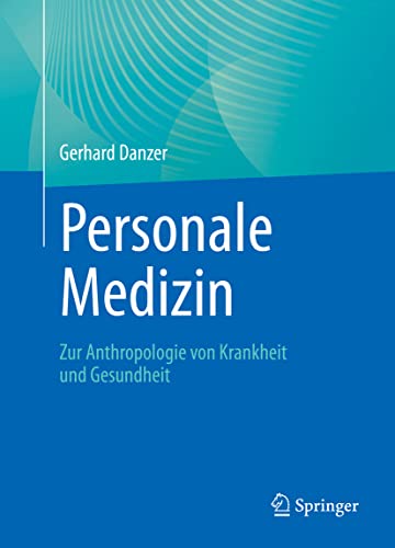 Personale Medizin: Zur Anthropologie von Krankheit und Gesundheit