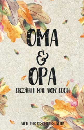 Oma & Opa - erzählt mal von euch: Weil ihr besonders seid! (Erzähl mal Sammlung)