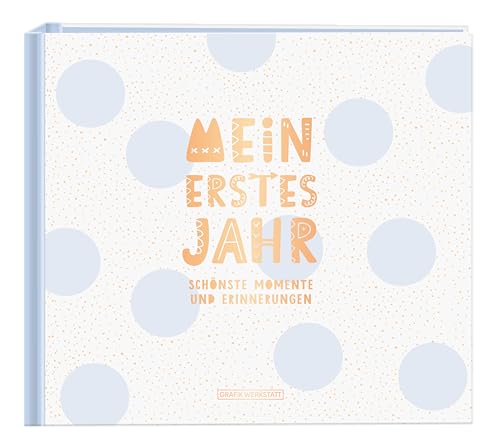 Mein erstes Jahr (Junge): Babyalbum: Babyalbum / SCHÖNSTE MOMENTE UND ERINNERUNGEN