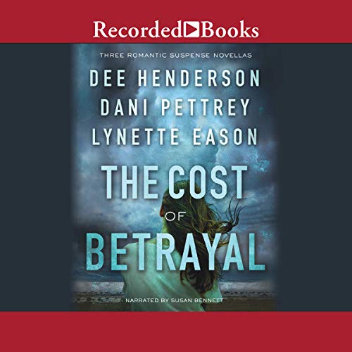 The Cost of Betrayal: Three Romantic Suspense Novellas