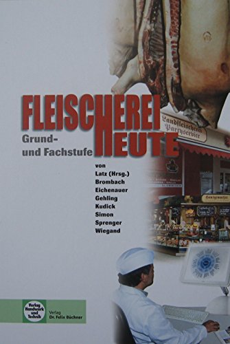 Fleischerei heute: Grund- und Fachstufe