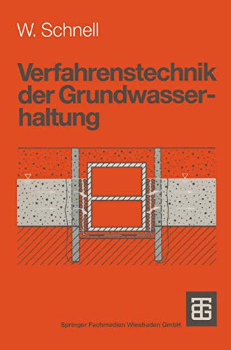 Verfahrenstechnik der Grundwasserhaltung (Leitfaden des Baubetriebs und der Bauwirtschaft)