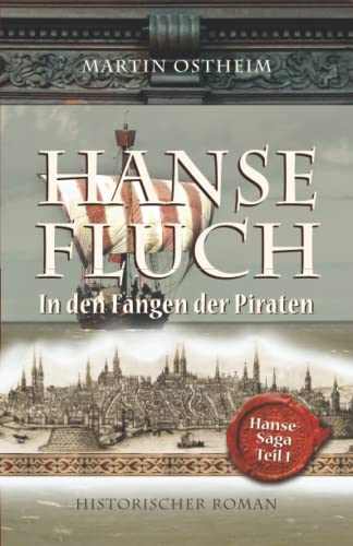 Hansefluch: In den Fängen der Piraten (Hanse-Saga, Band 1)