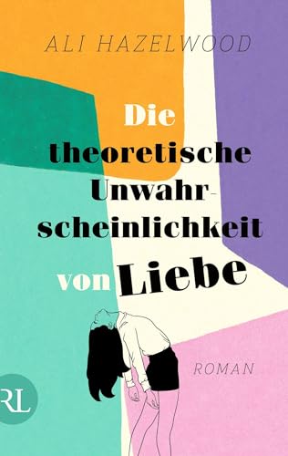 Die theoretische Unwahrscheinlichkeit von Liebe: Roman | Die deutsche Ausgabe von »The Love Hypothesis«