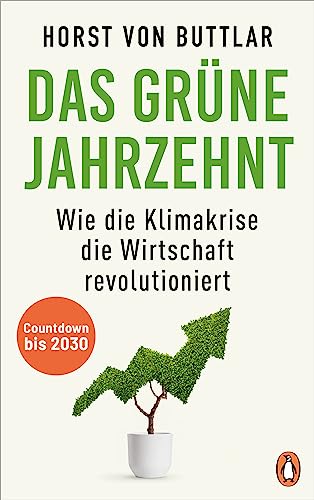 Das grüne Jahrzehnt: Countdown bis 2030 – Wie die Klimakrise die Wirtschaft revolutioniert