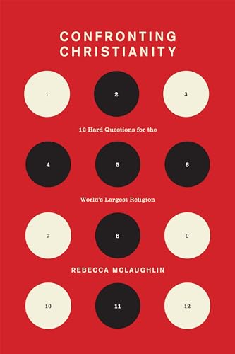 Confronting Christianity: 12 Hard Questions for the World's Largest Religion (Gospel Coalition)