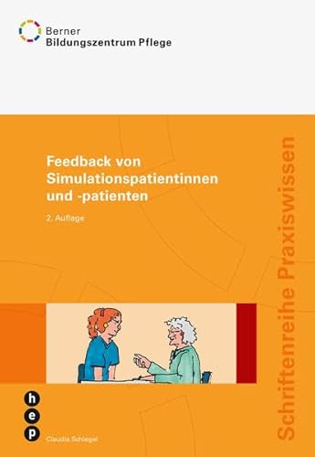 Feedback von Simulationspatientinnen und -patienten (Schriftenreihe Praxiswissen)