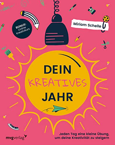 Dein kreatives Jahr: Jeden Tag eine kleine Übung, um deine Kreativität zu steigern