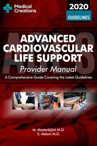 Advanced Cardiovascular Life Support (ACLS) Provider Manual - A Comprehensive Guide Covering the Latest Guidelines