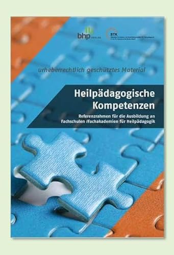 Heilpädagogische Kompetenzen: Referenzrahmen für die Ausbildung an Fachschulen/Fachakademien für Heilpädagogik