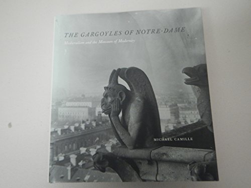 The Gargoyles of Notre-Dame: Medievalism and the Monsters of Modernity