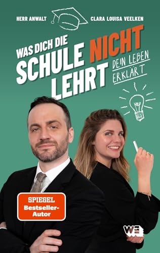 Was dich die Schule nicht lehrt: Dein Leben erklärt. Wie funktioniert Deutschland? Grundrechte, Rechtssystem Deutschland & Sozialleistungen einfach erklärt. Ein Wegweiser für junge Menschen