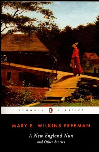 A New-England Nun: And Other Stories (Penguin Classics)