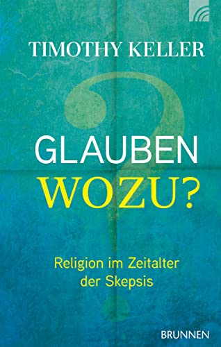 Glauben wozu?: Religion im Zeitalter der Skepsis