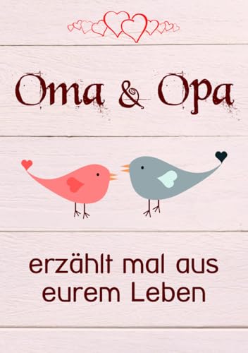 Oma & Opa, erzählt mal aus eurem Leben: Liebevolles Buch zum Ausfüllen "Opa, Oma erzähl mal!"