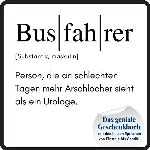 Busfahrer: Das geniale Geschenkbuch mit den besten Sprüchen von Einstein bis Gandhi