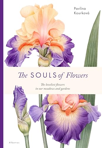 The Souls of Flowers: The Loveliest Flowers in Our Meadows and Gardens (Large Encyclopedias)