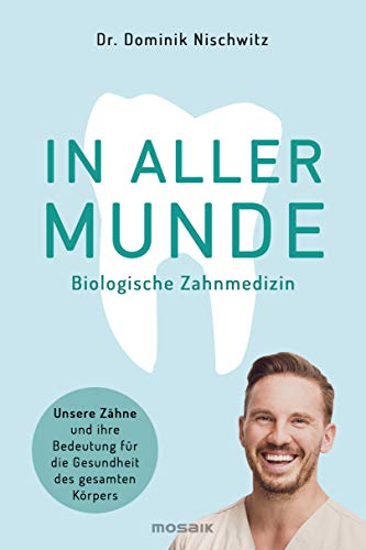 In aller Munde: Unsere Zähne und ihre Bedeutung für die Gesundheit des gesamten Körpers