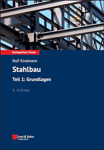 Stahlbau: Teil 1: Grundlagen (Bauingenieur-Praxis)