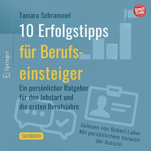 10 Erfolgstipps für Berufseinsteiger - Ein persönlicher Ratgeber für den Jobstart und die ersten Berufsjahre