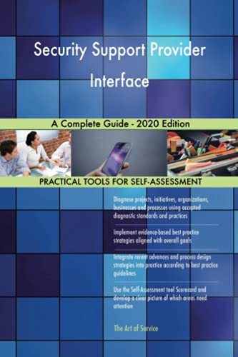 Security Support Provider Interface A Complete Guide - 2020 Edition