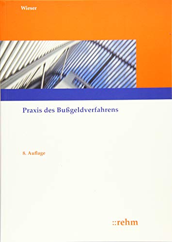 Praxis des Bußgeldverfahrens: Anwenderhandbuch für alle Verwaltungsbehörden