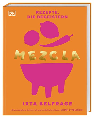 MEZCLA: Rezepte, die begeistern. Über 100 Fusionrezepte aus den Länderküchen der Welt. Für Kochanfänger und Geübte. Ein wunderbares Weihnachtsgeschenk