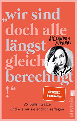 "Wir sind doch alle längst gleichberechtigt!": 25 Bullshitsätze und wie wir sie endlich zerlegen | Eine wütende Abrechnung mit dem Patriarchat, die jede Frau lesen sollte.