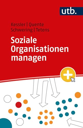 Soziale Organisationen managen: Eine praxisorientierte Einführung für Studierende