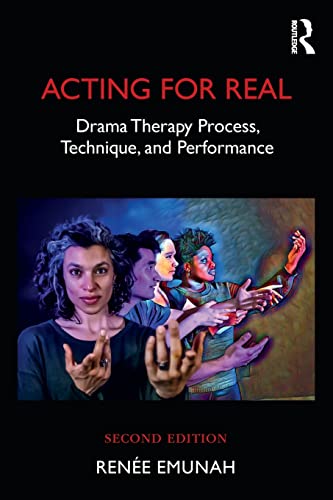 Acting For Real: Drama Therapy Process, Technique, And Performance