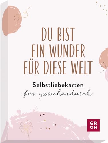 Du bist ein Wunder für diese Welt - Selbstliebekarten für zwischendurch: Kartenset mit 50 Karten zum Thema Selbstliebe | mit Goldfolie veredelt