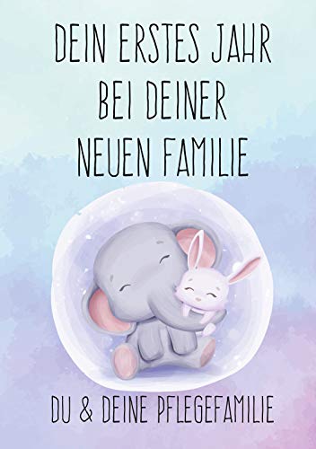 Dein erstes Jahr bei deiner neuen Familie: Du & deine Pflegefamilie