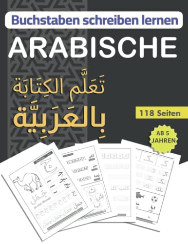 Buchstaben schreiben lernen ARABISCHE: Übungsheft zum arabischen schreiben lernen für Anfänger und Kinder, تعلم الكتابة بالعربية