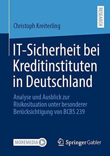 IT-Sicherheit bei Kreditinstituten in Deutschland: Analyse und Ausblick zur Risikosituation unter besonderer Berücksichtigung von BCBS 239