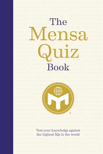 The Mensa Quiz Book: Test Your Knowledge Against the Highest IQs in the World