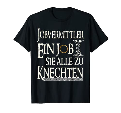 Jobvermittler ein Job sie zu Knechten Lustiges Job T-Shirt