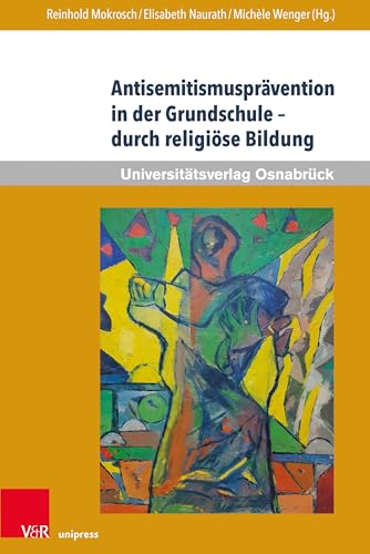 Antisemitismusprävention in der Grundschule – durch religiöse Bildung: Erinnerungskultur als friedenspädagogischer Weg (Werte-Bildung interdisziplinär)