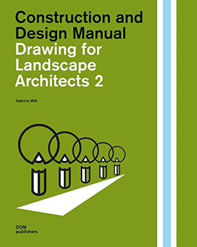 Drawing for Landscape Architects 2. Construction and Design Manual: Perspective Views in History, Theory, and Practice (Handbuch und Planungshilfe/Construction and Design Manual, Band 2)