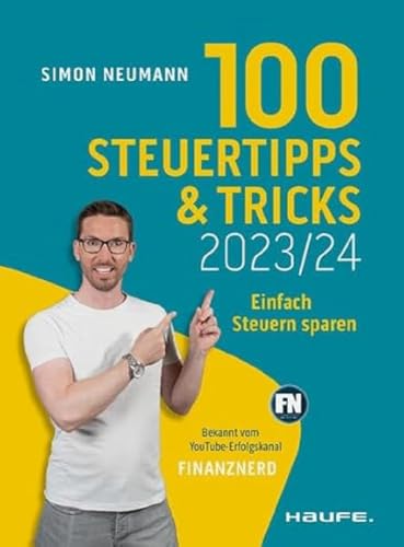 100 Steuertipps und -tricks 2023/24: Einfach Steuern sparen (Haufe Steuerratgeber)