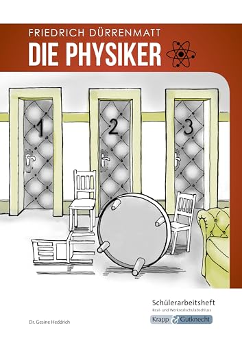 Die Physiker – Friedrich Dürrenmatt – Schülerarbeitsheft – Real- und Werkrealschule: Lernmittel, Arbeitsheft, Heft (Literatur im Unterricht: Sekundarstufe I)