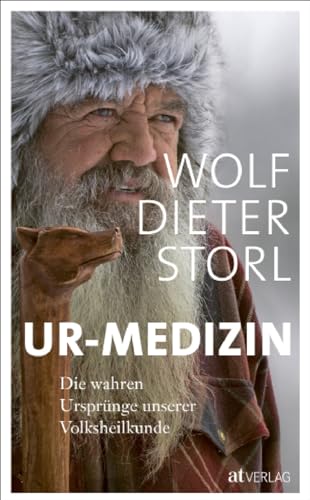 Ur-Medizin: Die wahren Ursprünge unserer Volksheilkunde