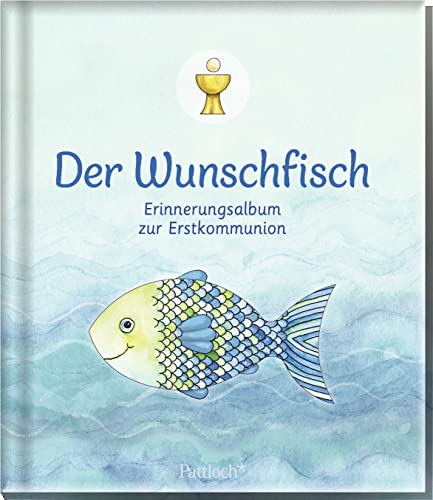 Der Wunschfisch. Erinnerungsalbum zur Erstkommunion: Erinnerungsalbum zur Erstkommunion (Der Wunschfisch - Zur Erstkommunion)